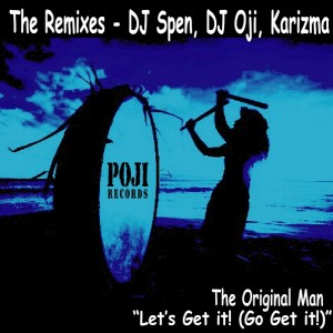 Original Man - Let's Get It (Go Get It!) The Remixes [POJI Records]