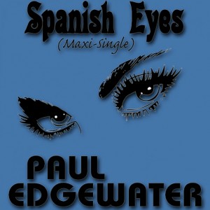 Paul Edgewater - Spanish Eyes [Bill Friar Entertainment]