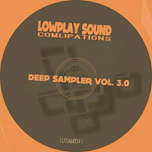 Paul2Paul - Deep Sampler, Vol. 3.0 [Lowplay Sound Compilations]