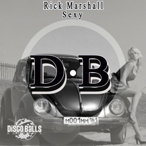 Rick Marshall - Sexy [Disco Balls Records]