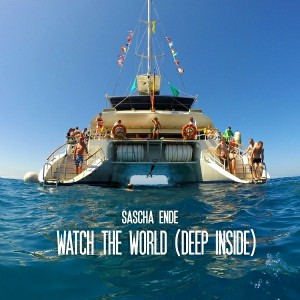 Sascha Ende feat. Robert Owens - Watch The World (Deep Inside) [ENDE.TV]