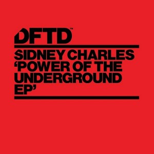 Sidney Charles - Power Of The Underground EP [DFTD]