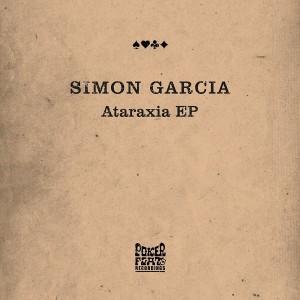 Simon Garcia - Ataraxia EP [Poker Flat]