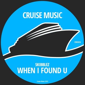 Skibblez - When I Found U [Cruise Music]