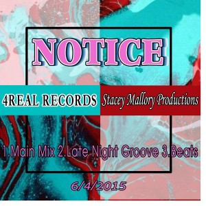 Stacey Mallory - Notice [4 Real Records]