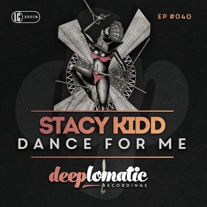 Stacy Kidd - Dance For Me [Deeplomatic Recordings]