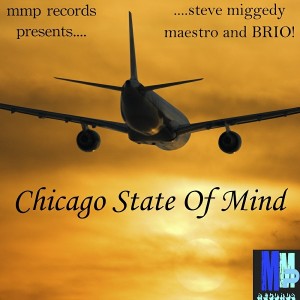 Steve Miggedy Maestro, BRIO! - Chicago State Of Mind [MMP Records]