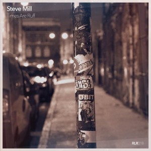 Steve Mill - Times Are Ruff [Release London Records]