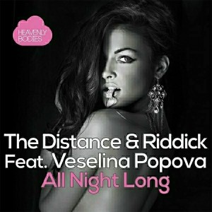 The Distance & Riddick feat. Veselina Popova - All Night Long [Heavenly Bodies Records]