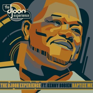 The Djoon Experience - Baptize Me feat. Kenny Bobien [Djoon Experience]