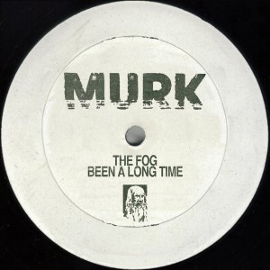 The Fog - Been A Long Time [Murk Records]