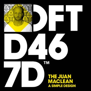 The Juan Maclean - A Simple Design [Defected]