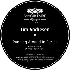 Tim Andresen - Running Around In Circles [Savoir Faire Musique]