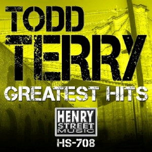 Todd Terry - Todd Terry Greatest Hits [Henry Street Music]