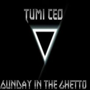 Tumi Ceo - Sunday In The Ghetto [Hustle Hard Studios]