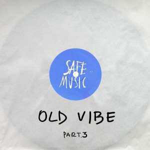 Various Artists - Old Vibe, Pt. 3 [Safe Music]