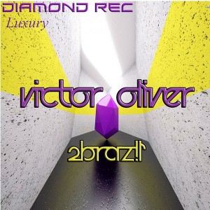 Victor Oliver - 2BRAZ!L [Diamond Rec Luxury]