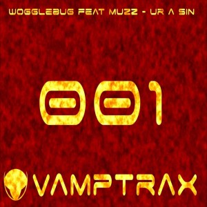 Wogglebug feat. Muzz - Ur a Sin [Vamptrax]