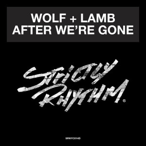 Wolf + Lamb - After We're Gone [Strictly Rhythm Records]