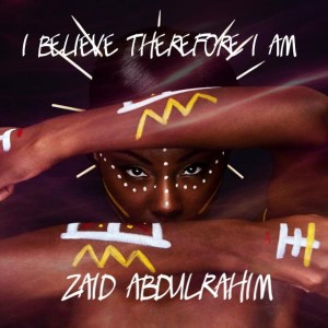 Zaid Abdulrahim - I Believe Therefore I Am [Soulful Horizons Music]