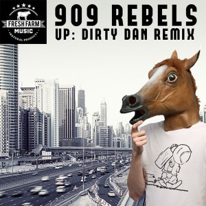 909 Rebels - UP [Fresh Farm Music]