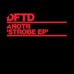ANOTR - Strobe EP [DFTD]