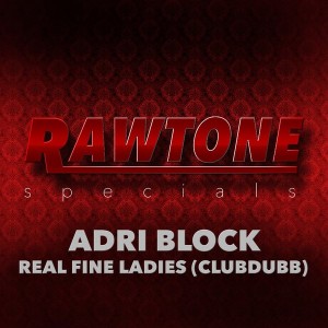 Adri Block - Real Fine Ladies [Rawtone Recordings]