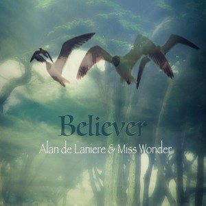 Alan de Laniere & Miss Wonder - Believer [Mycrazything Records]