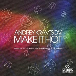 Andrey Kravtsov - Make It Hot [Deeper Motion Recordings]
