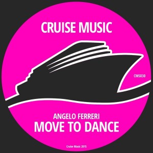 Angelo Ferreri - Move To Dance [Cruise Music]