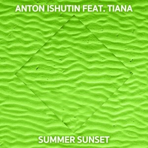 Anton Ishutin, Tiana - Summer Sunset [NastyFunk Records]