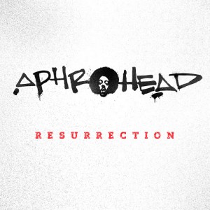 Aphrohead - Resurrection [Crosstown Rebels]