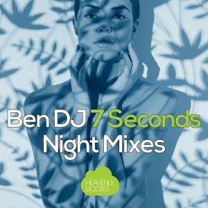 Ben DJ - 7 Seconds (Night Mixes) [Heavenly Bodies Records]