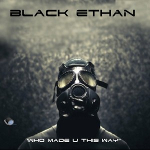 Black Ethan - Who Made U This Way [Delete Records]