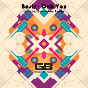 Bosir - Dub You [Grooveboy Music]