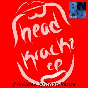 Brian Nance - Head Krackz ep [Back2Dance Recordings]