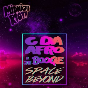 C. Da Afro, J.B Boogie - Space Beyond [Midnight Riot]