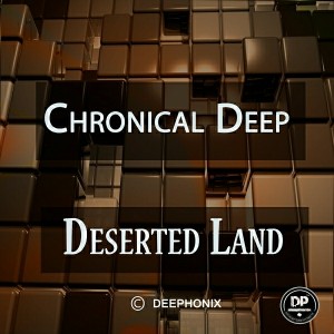 Chronical Deep - Deserted Land [Deephonix Records]