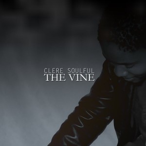 Clere Soulful - The Vine [Bantufro Productions]