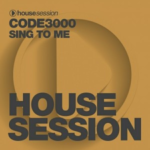 Code3000 - Sing to Me [Housesession Records]