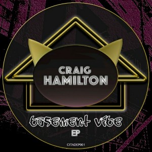 Craig Hamilton - Basement Vibe EP [Cat In The Attic]