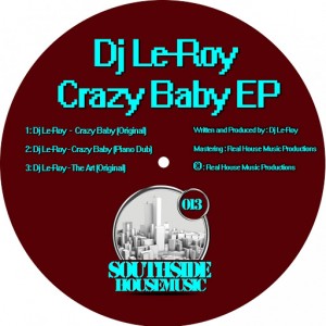 DJ Le-Roy - Crazy Baby EP [Southside Housemusic]