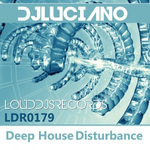 DJ Luciano - Deep House Disturbance [Louddjs