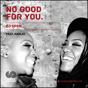 DJ Spen and Hanlei - No Good For You [Groove Odyssey]