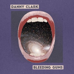 Danny Clark - Bleeding Gums [WotNot Music]