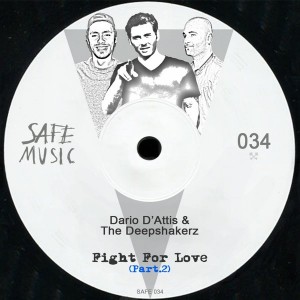 Dario D'Attis & The Deepshakerz - Fight For Love, Pt. 2 The Remixes [Safe Music]