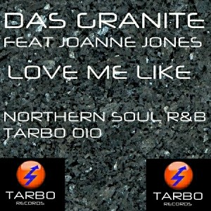 Das Granite feat.Joanne Jones - Love Me Like [Tarbo Records]