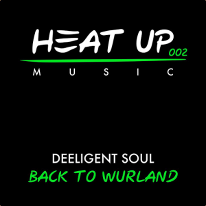 Deeligent Soul - Back To Wurland [Heat Up Music]