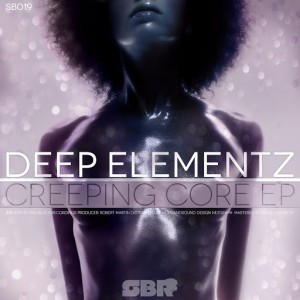 Deep Elementz - Creeping Core EP [Sound Black Recordings]