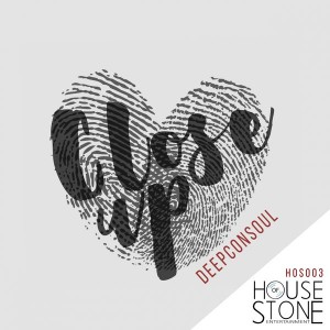 Deepconsoul & House Of Stone & Deejay 2mi - Close Up [House Of Stone]